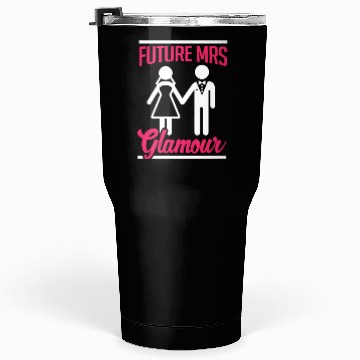 Discover Bridal Future Mrs Glamous Tumblers 30 Oz