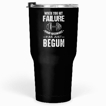 Discover fitness When you hit failure Tumblers 30 Oz