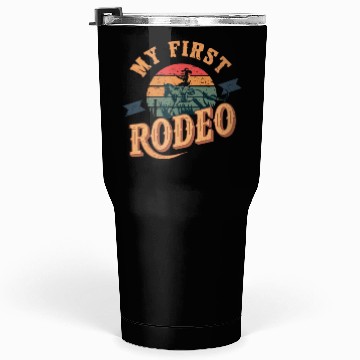Discover My First Rodeo Tumblers 30 Oz
