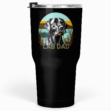 Discover Lab Dad | Labrador Retriever Owners Tumblers 30 Oz