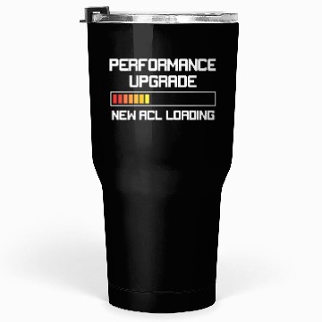 Discover Funny Knee Surgery Torn ACL Performance Upgrade Tumblers 30 Oz