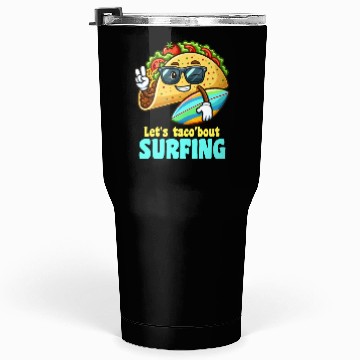 Discover Let's Taco 'Bout Surfing Summer Fun Tumblers 30 Oz
