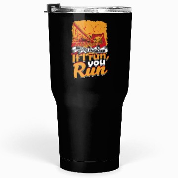 Discover Bridge Engineer If I Run, You Run Tumblers 30 Oz
