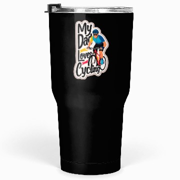 Discover My Dad Loves Cycling Bike - Father's Day Tumblers 30 Oz
