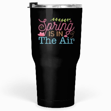 Discover spring is in the air Tumblers 30 Oz