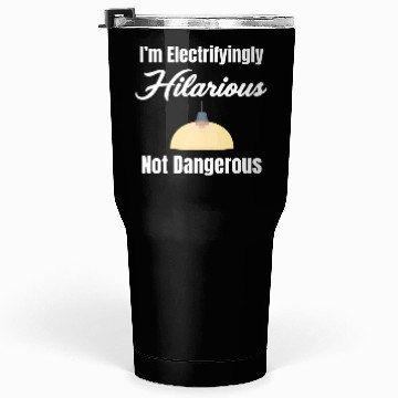 Discover I'm Electrifyingly Hilarious Not Dangerous Tumblers 30 Oz
