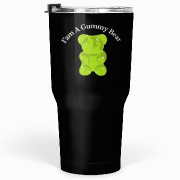 Discover I'm A Gummy Bear Tumblers 30 Oz