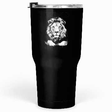 Discover Bold like a lion Tumblers 30 Oz