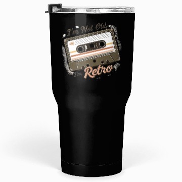 Discover I'm Not Old, I'm Retro Tumblers 30 Oz
