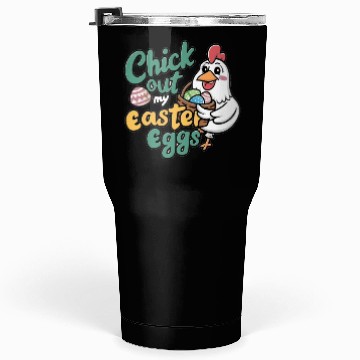 Discover Check Out My Easter Egg, Chicken Easter Tumblers 30 Oz.