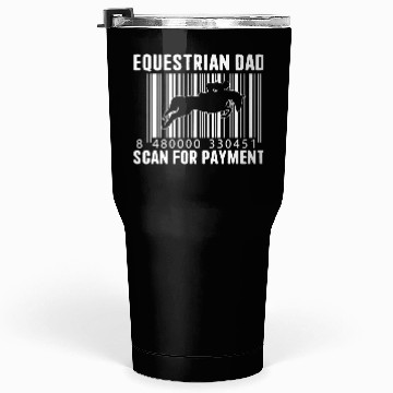 Discover Equestrian Dad Scan For Payment Equestrian Dad Tumblers 30 Oz