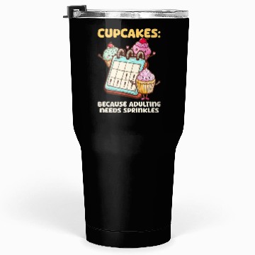 Discover Cupcake Lover Because Adulting Needs Tumblers 30 Oz