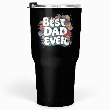 Discover Best DAD Ever Tumblers 30 Oz