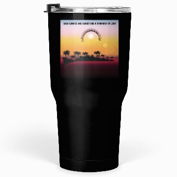 Discover Sunrise and Sunset designs for Life Tumblers 30 Oz