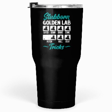 Discover Labrador STUBBORN GOLDEN LAB TRICKS Labrador Tumblers 30 Oz