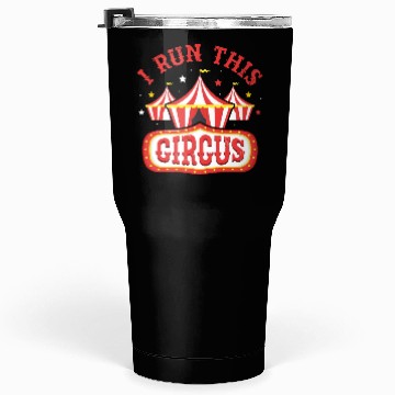 Discover I Run This Circus Costume Theme Party Acts Tumblers 30 Oz