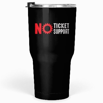 Discover No Ticket No Support Work Job IT Admin Tumblers 30 Oz