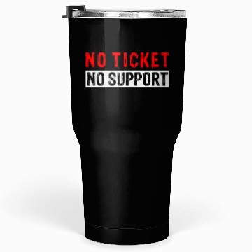 Discover No Ticket No Support Work Job IT Admin Tumblers 30 Oz