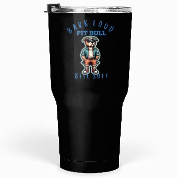 Discover "Bark Loud, Bite Soft" Pit Bull Sticker Tumblers 30 Oz