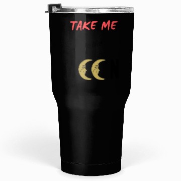 Discover Take Me To The Moon Tumblers 30 Oz