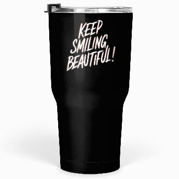 Discover Keep Smiling Beautiful Positive Affirmation Tumblers 30 Oz