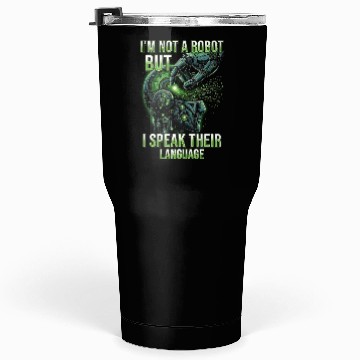 Discover Robotics Engineer I'm Not A Robot Tumblers 30 Oz
