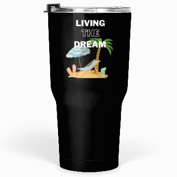 Discover Living the Dream Tumblers 30 Oz