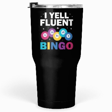 Discover I yell fluent Bingo Player Tumblers 30 Oz