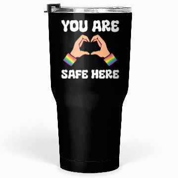 Discover You Are Safe Here LGBTQ Tumblers 30 Oz