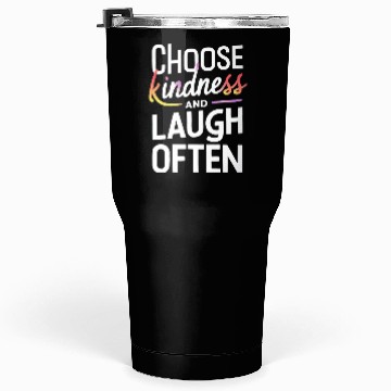 Discover Choose Kindness And Laugh Often Motivation Tumblers 30 Oz