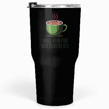 Discover Will Run For Hot Chocolate Tumblers 30 Oz
