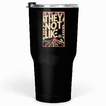 Discover They not like us Tumblers 30 Oz
