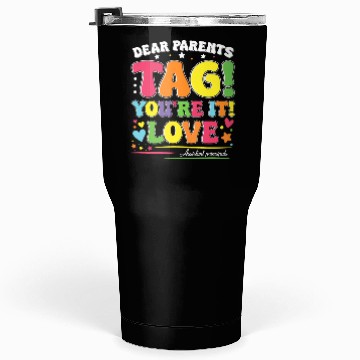 Discover Dear Parents Tag You're It Love Teachers Assistant Tumblers 30 Oz