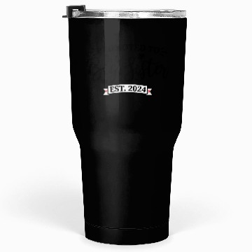 Discover promoted to big sister Tumblers 30 Oz