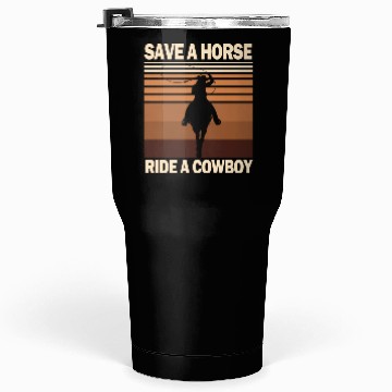 Discover Save A Horse, Ride A Cowboy Tumblers 30 Oz