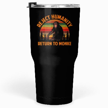Discover Reject Humanity Return To Monke Meme Monkey Tumblers 30 Oz