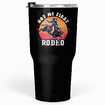 Discover Not My First Rodeo Tumblers 30 Oz