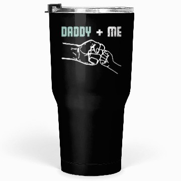 Discover Daddy and me Tumblers 30 Oz