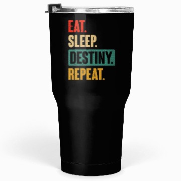 Discover Eat Sleep Destiny Repeat Video Games Gaming Gift Tumblers 30 Oz