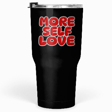 Discover More self love Tumblers 30 Oz