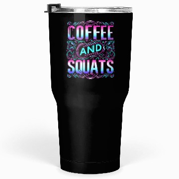 Discover Coffee And Squats 10 Tumblers 30 Oz