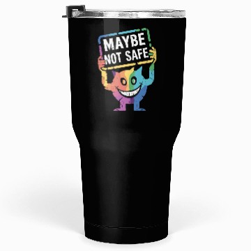 Discover Creepy Rainbow Creature With Maybe Not Safe Sign Tumblers 30 Oz