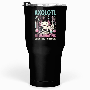 Discover Axolotl Science Teacher Mexican Salamander Tumblers 30 Oz