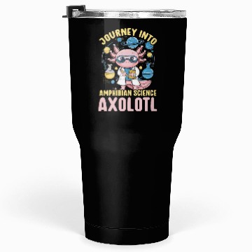 Discover Axolotl Science Teacher Mexican Salamander Tumblers 30 Oz