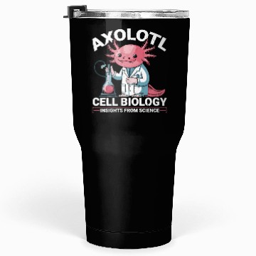 Discover Axolotl Science Teacher Mexican Salamander Tumblers 30 Oz