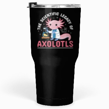 Discover Axolotl Science Teacher Mexican Salamander Tumblers 30 Oz