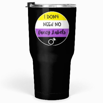 Discover I don't need no fancy Labels - Non Binary Pride Tumblers 30 Oz