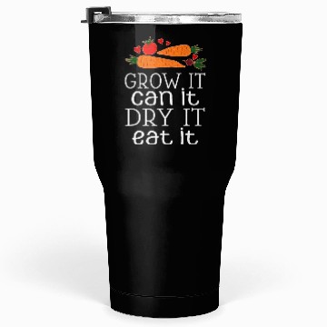 Discover Vegetable Gardening Dehydrating Canning Quote Tumblers 30 Oz