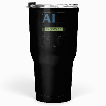 Discover AI: Powering Progress and Shaping the Future Tumblers 30 Oz