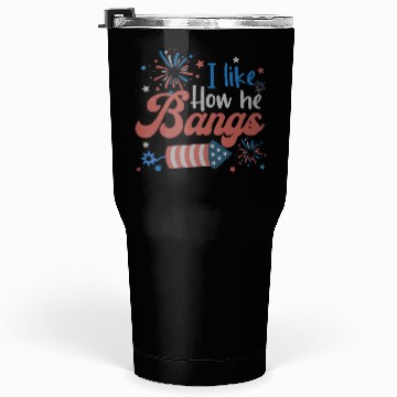 Discover I Like How He Bangs Fireworks Retro US Flag Tumblers 30 Oz